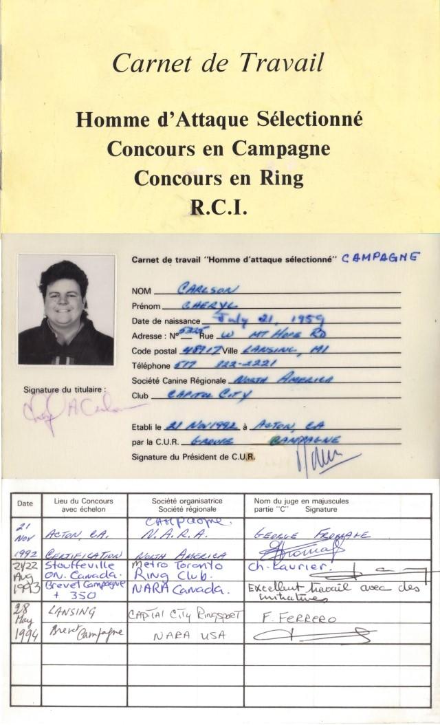 Cheryl Carlson is the ONLY woman in North America to EVER receive certification as a Campagne decoy (a French sport consisting of bitework, agility, obedience and tracking), and was one of the founders and former President of NARA (North American Ring Association).